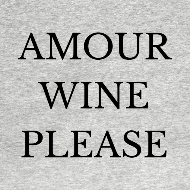 Amour wine please by Blister